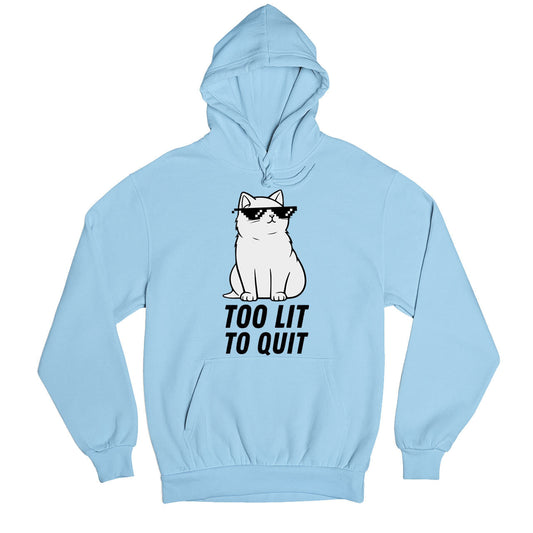 printed too lit to quit hoodie hooded sweatshirt winterwear printed graphic stylish buy online united states usa the banyan tee tbt men women girls boys unisex baby blue