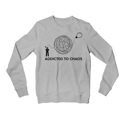 printed addicted to chaos sweatshirt upper winterwear printed graphic stylish buy online united states usa the banyan tee tbt men women girls boys unisex gray