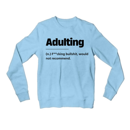 printed adulting sweatshirt upper winterwear printed graphic stylish buy online united states usa the banyan tee tbt men women girls boys unisex baby blue