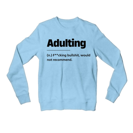 printed adulting sweatshirt upper winterwear printed graphic stylish buy online united states usa the banyan tee tbt men women girls boys unisex baby blue