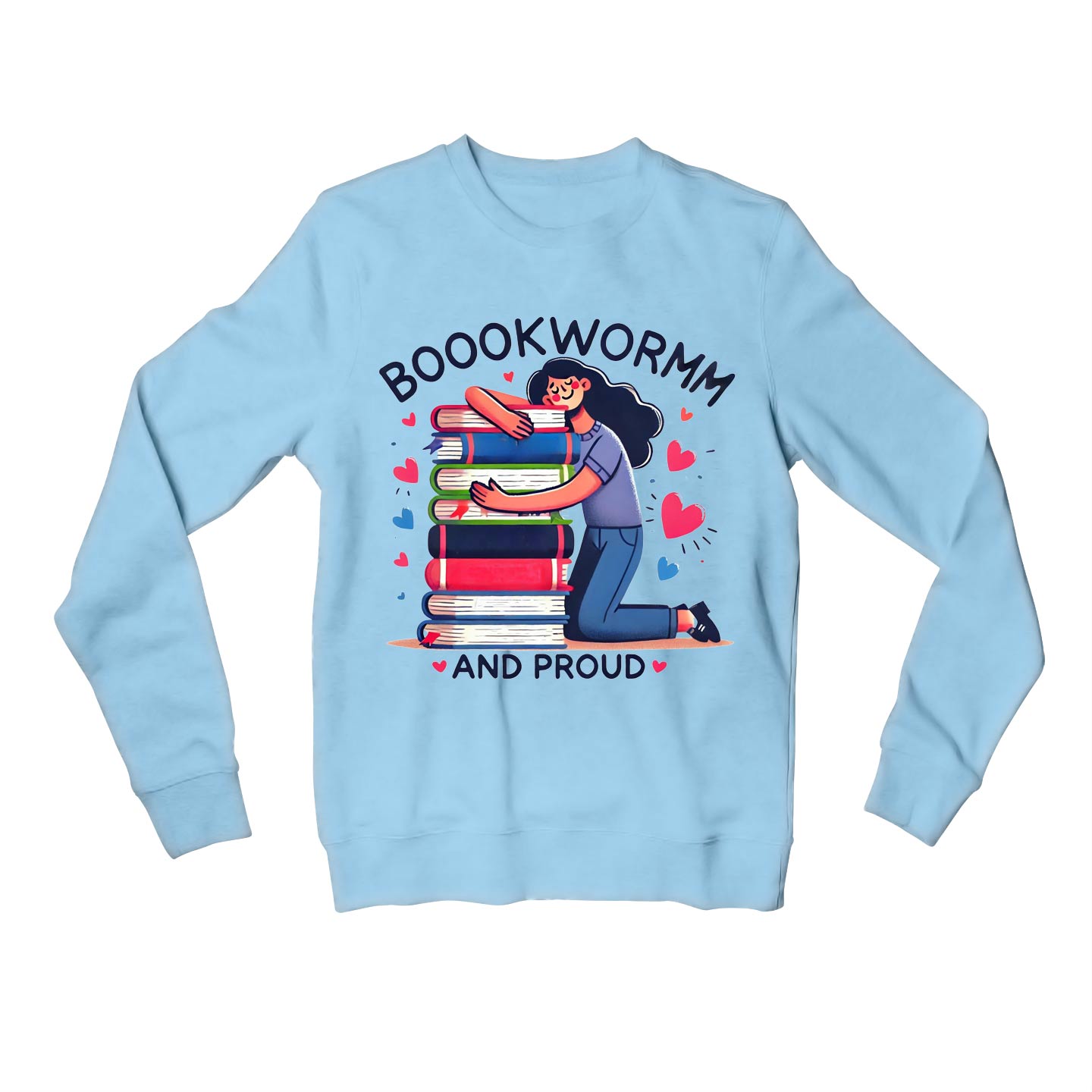 printed bookworm and proud sweatshirt upper winterwear printed graphic stylish buy online united states usa the banyan tee tbt men women girls boys unisex baby blue