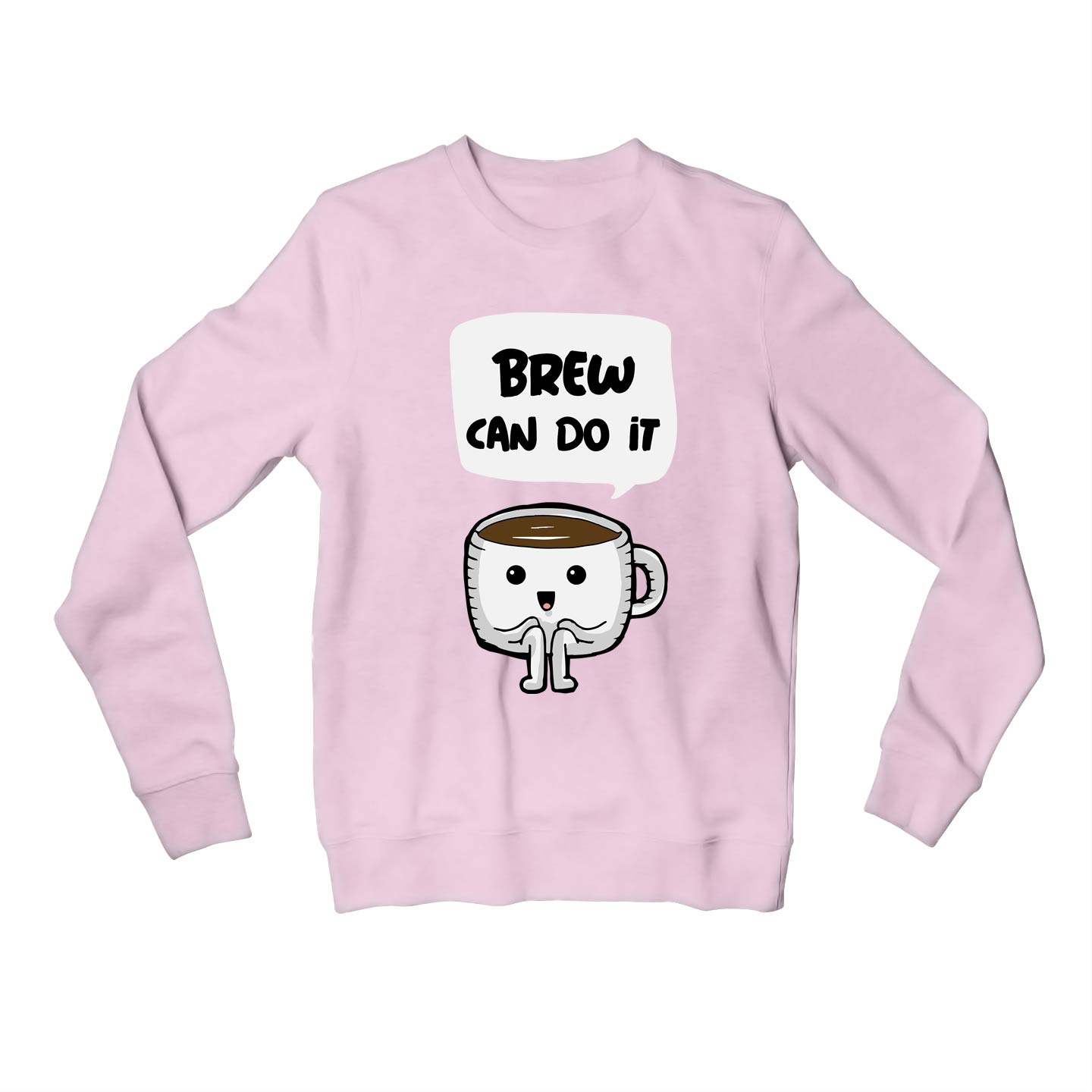 printed brew can do it sweatshirt upper winterwear printed graphic stylish buy online united states usa the banyan tee tbt men women girls boys unisex baby pink