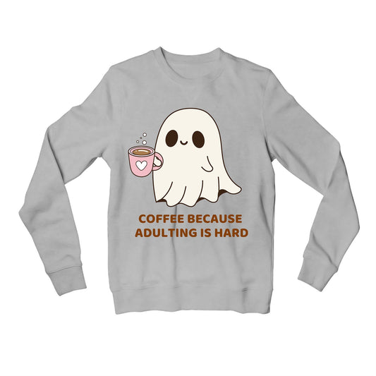 printed coffee because adulting is hard sweatshirt upper winterwear printed graphic stylish buy online united states usa the banyan tee tbt men women girls boys unisex gray