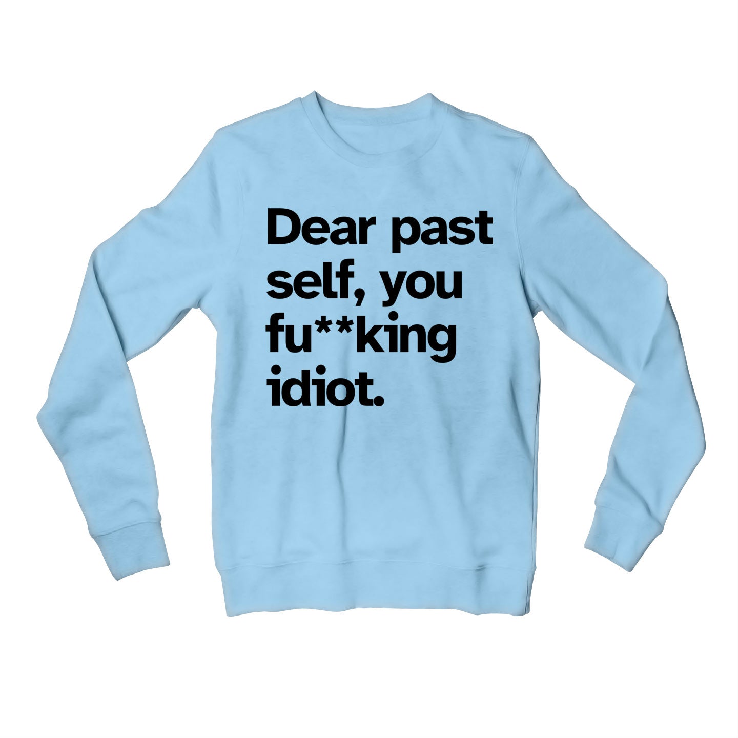 printed dear past self sweatshirt upper winterwear printed graphic stylish buy online united states usa the banyan tee tbt men women girls boys unisex baby blue