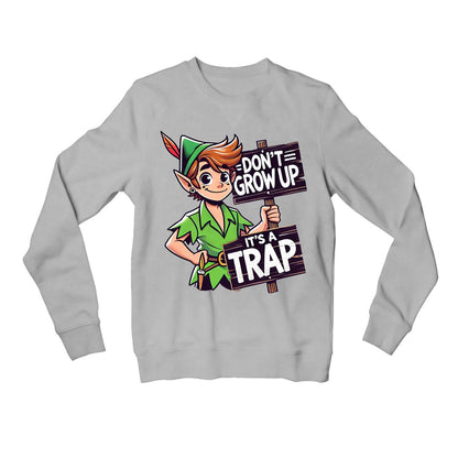 printed don't grow up sweatshirt upper winterwear printed graphic stylish buy online united states usa the banyan tee tbt men women girls boys unisex gray