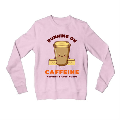 printed caffeine, ketones & cuss words sweatshirt upper winterwear printed graphic stylish buy online united states usa the banyan tee tbt men women girls boys unisex baby pink 