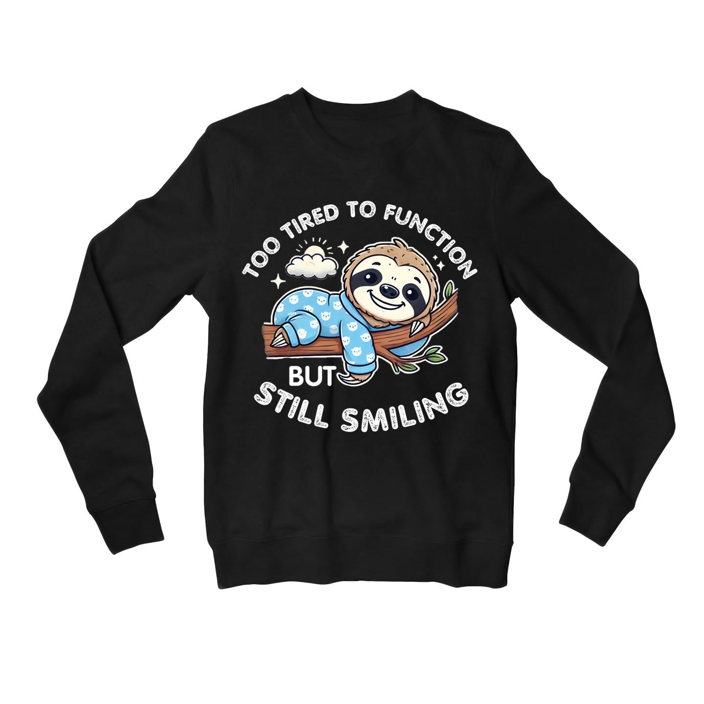 printed too tired to function sweatshirt upper winterwear printed graphic stylish buy online united states usa the banyan tee tbt men women girls boys unisex black