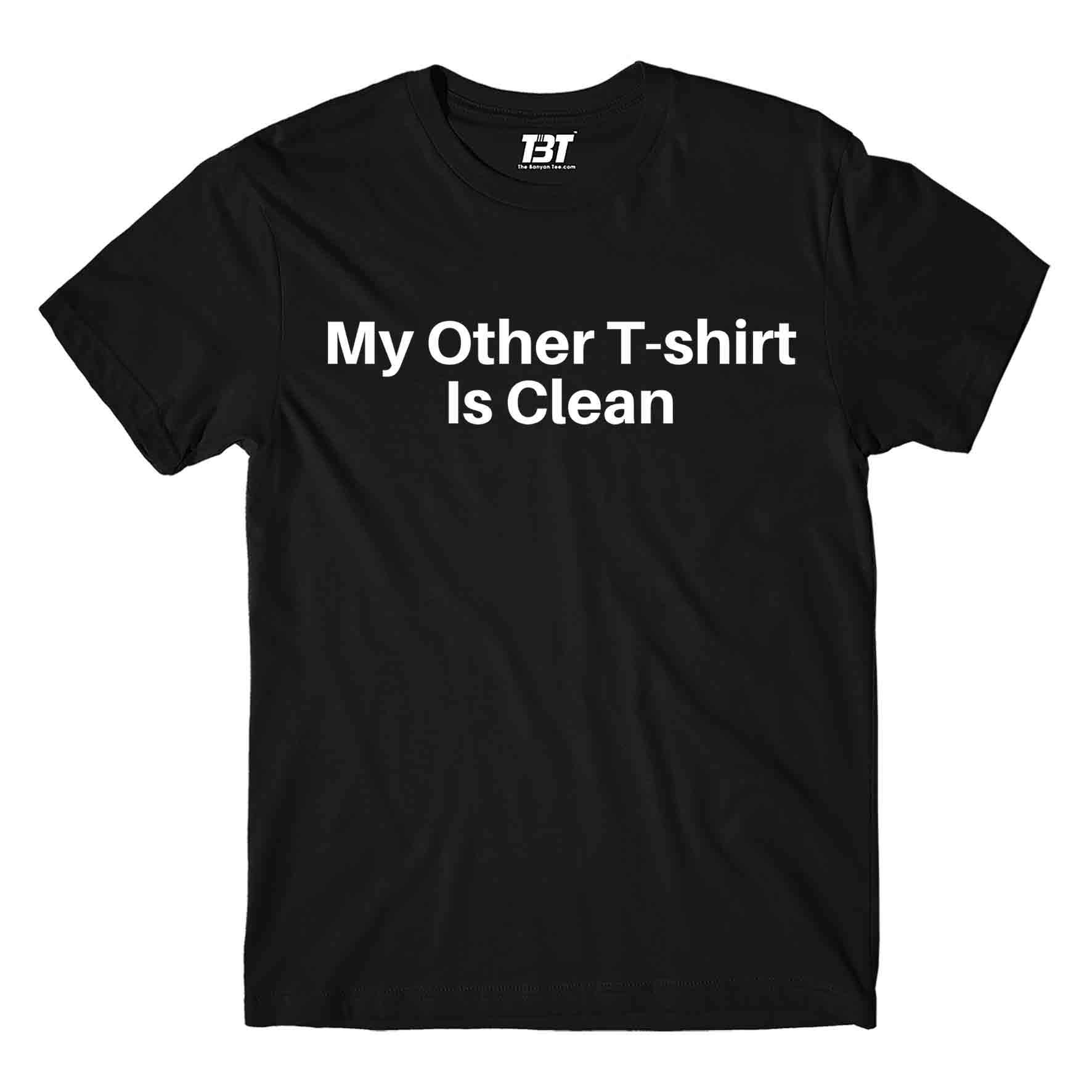 printed my other t-shirt is clean t-shirt printed graphic stylish buy online united states of america usa the banyan tee tbt men women girls boys unisex black