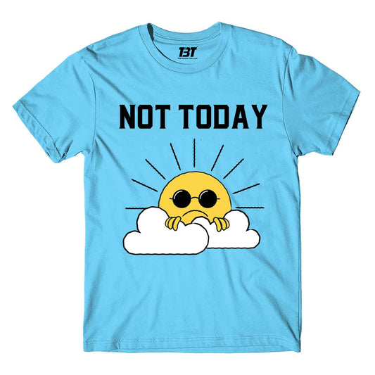 printed not today t-shirt printed graphic stylish buy online united states of america usa the banyan tee tbt men women girls boys unisex turquoise