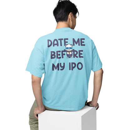 graphic printed oversized t shirt - date me before my IPO baby blue buy online india the banyan tee tbt men women girls boys unisex