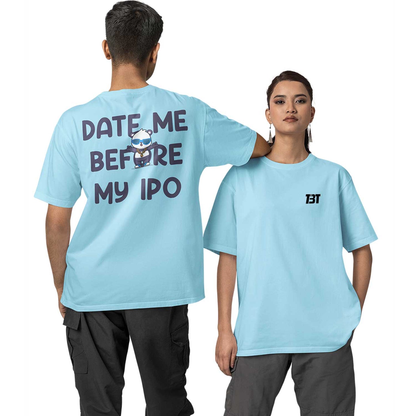 graphic printed oversized t shirt - date me before my IPO baby blue buy online india the banyan tee tbt men women girls boys unisex