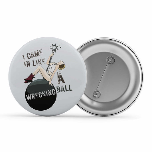 miley cyrus wrecking ball badge pin button music band buy online united states of america usa the banyan tee tbt men women girls boys unisex