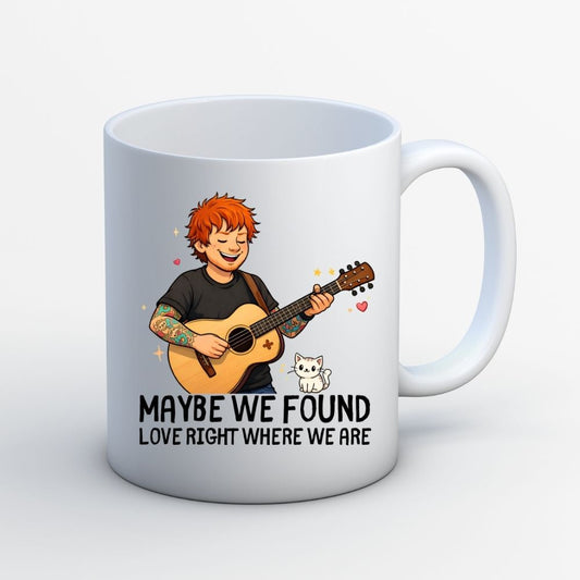 ed sheeran maybe we found love mug coffee ceramic music band buy online united states usa the banyan tee tbt men women girls boys unisex  
