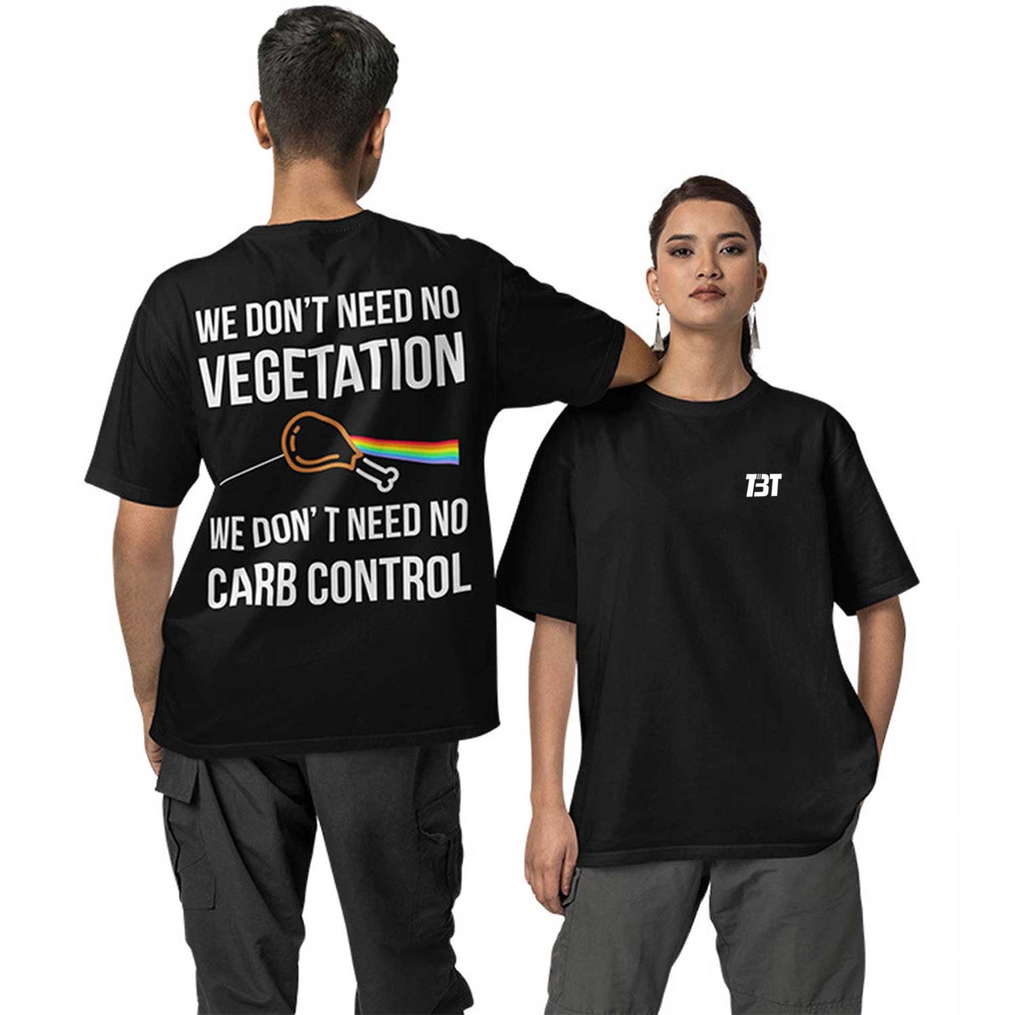 Oversized T shirt - We Don't Need No Vegetation