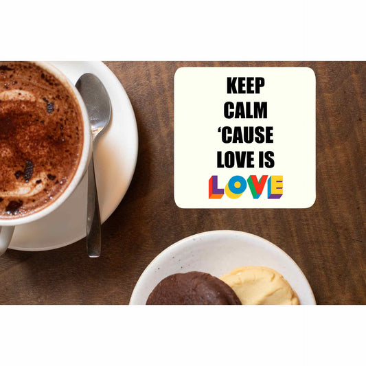 pride keep calm because love is love coasters wooden table cups indian printed graphic stylish buy online india the banyan tee tbt men women girls boys unisex  - lgbtqia+
