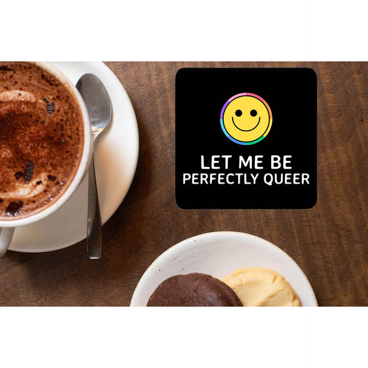 pride let me be perfectly queer coasters wooden table cups indian printed graphic stylish buy online india the banyan tee tbt men women girls boys unisex  - lgbtqia+