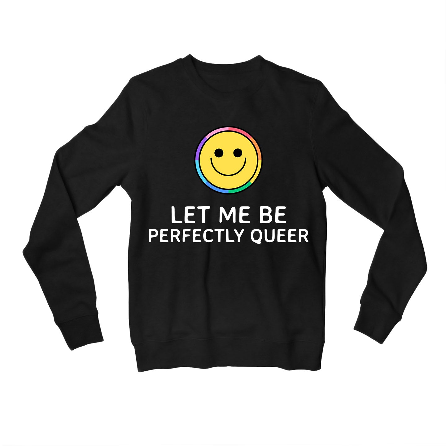 pride let me be perfectly queer sweatshirt upper winterwear printed graphic stylish buy online united states u s the banyan tee tbt men women girls boys unisex black - lgbtqia+