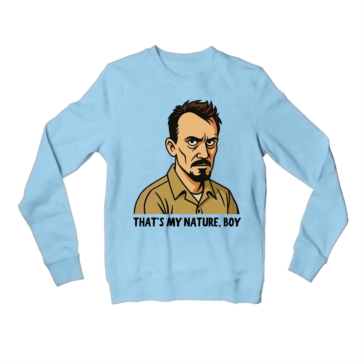 prison break that's my nature sweatshirt upper winterwear tv & movies buy online united states usa the banyan tee tbt men women girls boys unisex baby blue