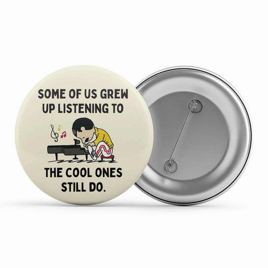 queen cool ones still do badge pin button music band buy online united states usa the banyan tee tbt men women girls boys unisex  