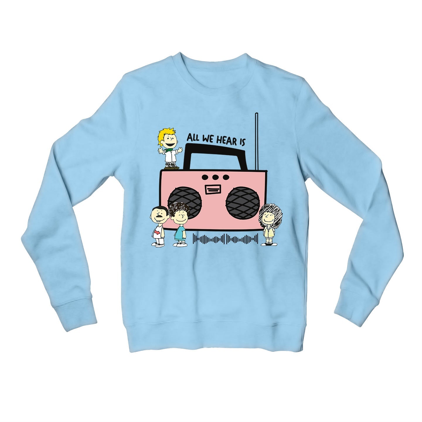 queen all we hear is sweatshirt upper winterwear music band buy online united states usa the banyan tee tbt men women girls boys unisex baby blue 