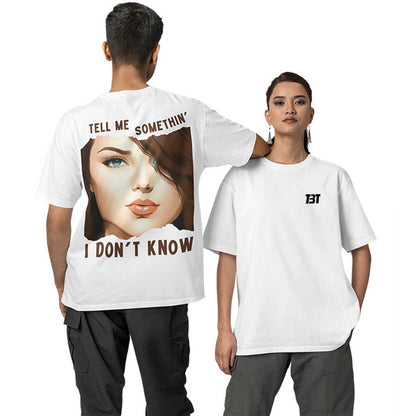 Oversized T shirt - Tell Me Something I Don't Know