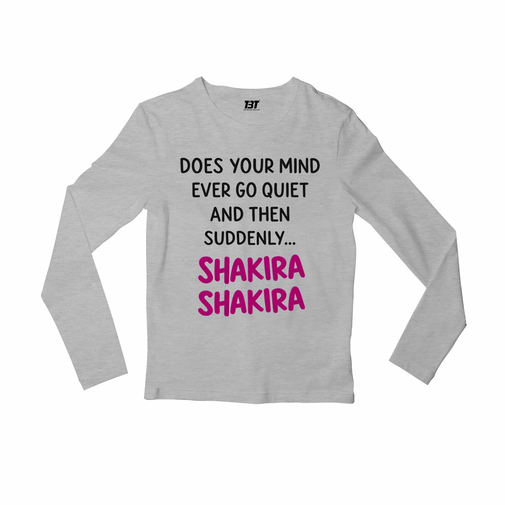 shakira does your mind full sleeves long sleeves music band buy online united states usa the banyan tee tbt men women girls boys unisex gray 