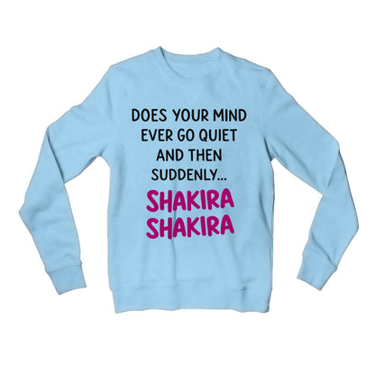 shakira does your mind sweatshirt upper winterwear music band buy online united states usa the banyan tee tbt men women girls boys unisex baby blue 