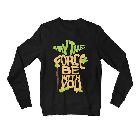 star wars may the force be with you sweatshirt upper winterwear tv & movies buy online united states usa the banyan tee tbt men women girls boys unisex black yoda