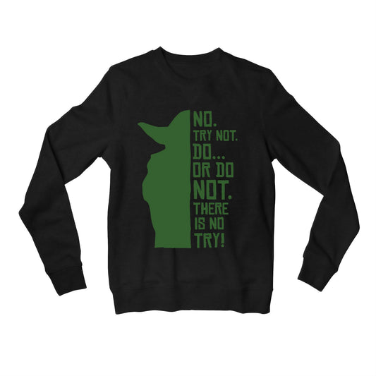 star wars there is no try sweatshirt upper winterwear tv & movies buy online united states of america usa the banyan tee tbt men women girls boys unisex black yoda