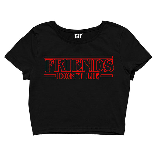 stranger things friends don't lie crop top tv & movies buy online united states of america usa the banyan tee tbt men women girls boys unisex black stranger things eleven demogorgon shadow monster dustin quote vector art clothing accessories merchandise