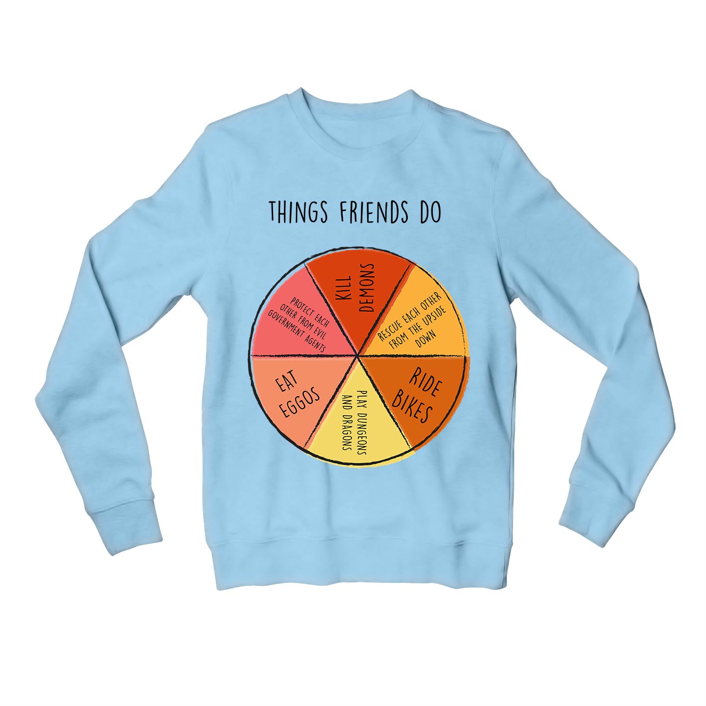 Stranger Things Sweatshirt things friends do