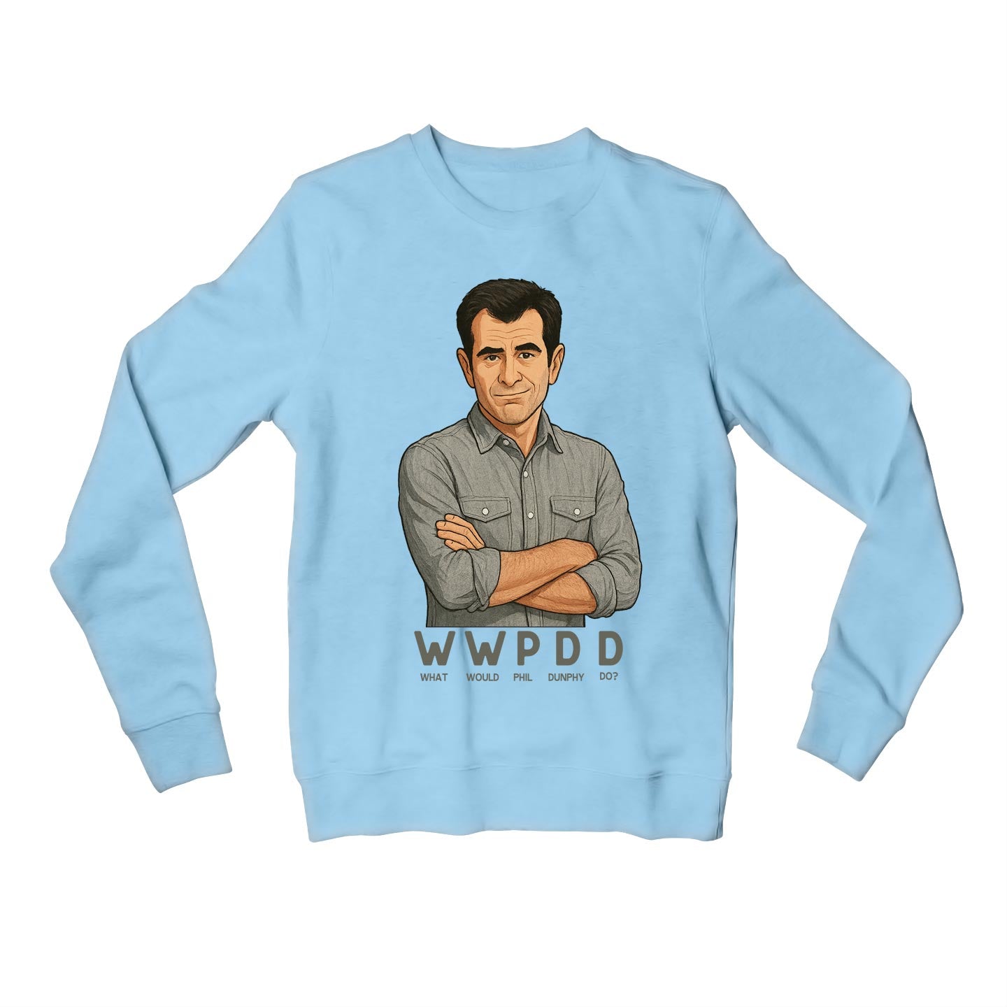 modern family what would phil do sweatshirt upper winterwear tv & movies buy online united states usa the banyan tee tbt men women girls boys unisex baby blue