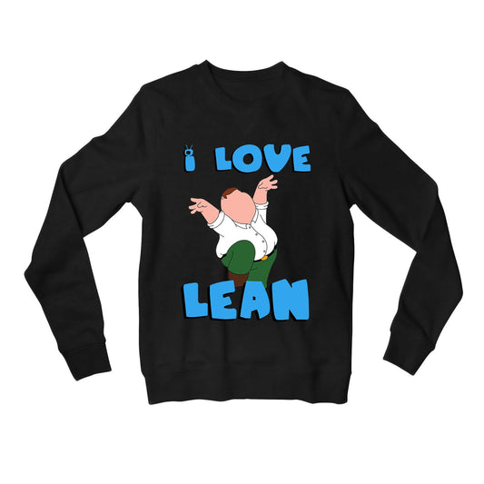 family guy i love lean sweatshirt upper winterwear tv & movies buy online united states of america usa the banyan tee tbt men women girls boys unisex black - peter griffin