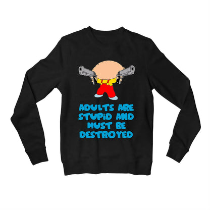 family guy adults are stupid sweatshirt upper winterwear tv & movies buy online united states of america usa the banyan tee tbt men women girls boys unisex black - stewie griffin dialogue