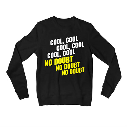 brooklyn nine-nine cool cool cool no doubt no doubt no doubt sweatshirt upper winterwear buy online united states of america usa the banyan tee tbt men women girls boys unisex black detective jake peralta terry charles boyle gina linetti andy samberg merchandise clothing accessories