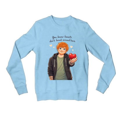 ed sheeran hearts don't break around here sweatshirt upper winterwear music band buy online united states usa the banyan tee tbt men women girls boys unisex baby blue 