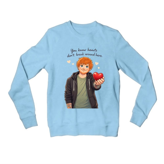 ed sheeran hearts don't break around here sweatshirt upper winterwear music band buy online united states usa the banyan tee tbt men women girls boys unisex baby blue 