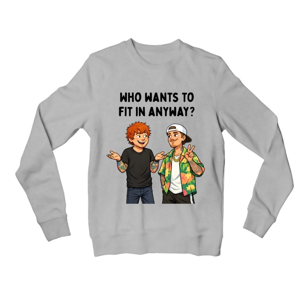 ed sheeran who wants to fit in sweatshirt upper winterwear music band buy online united states usa the banyan tee tbt men women girls boys unisex gray 