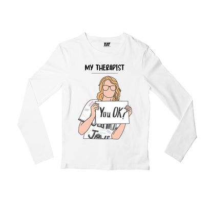 taylor swift my therapist full sleeves long sleeves music band buy online india the banyan tee tbt men women girls boys unisex white