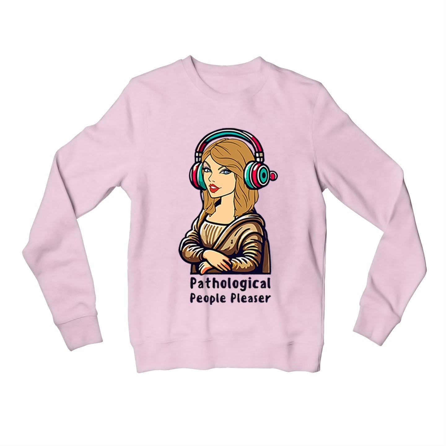 taylor swift pathological people pleaser sweatshirt upper winterwear music band buy online united states usa the banyan tee tbt men women girls boys unisex baby pink