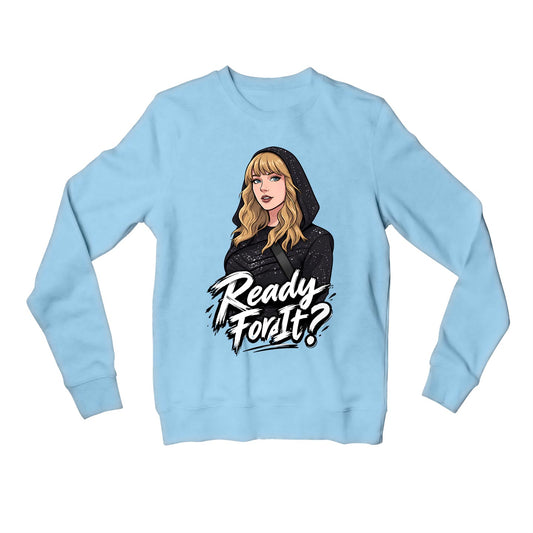 taylor swift ready for it sweatshirt upper winterwear music band buy online united states usa the banyan tee tbt men women girls boys unisex baby blue 