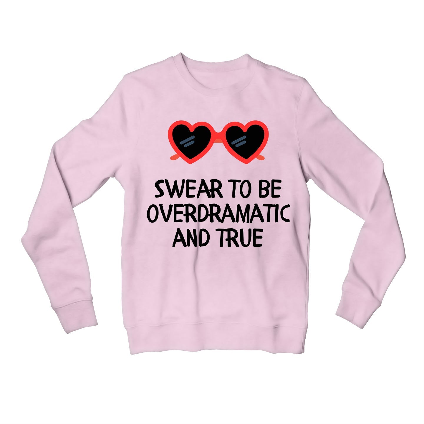 taylor swift overdramatic and true sweatshirt upper winterwear music band buy online united states usa the banyan tee tbt men women girls boys unisex baby pink
