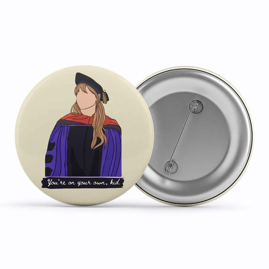 taylor swift you're on your own kid badge pin button music band buy online united states of america usa the banyan tee tbt men women girls boys unisex  