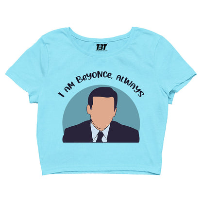 the office i am beyonce always crop top tv & movies buy online united states of america usa the banyan tee tbt men women girls boys unisex beige - michael scott