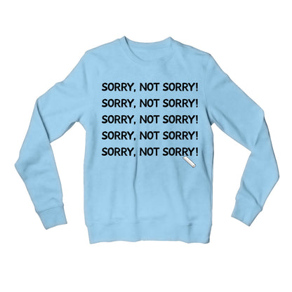 Sweatshirt - Not Sorry