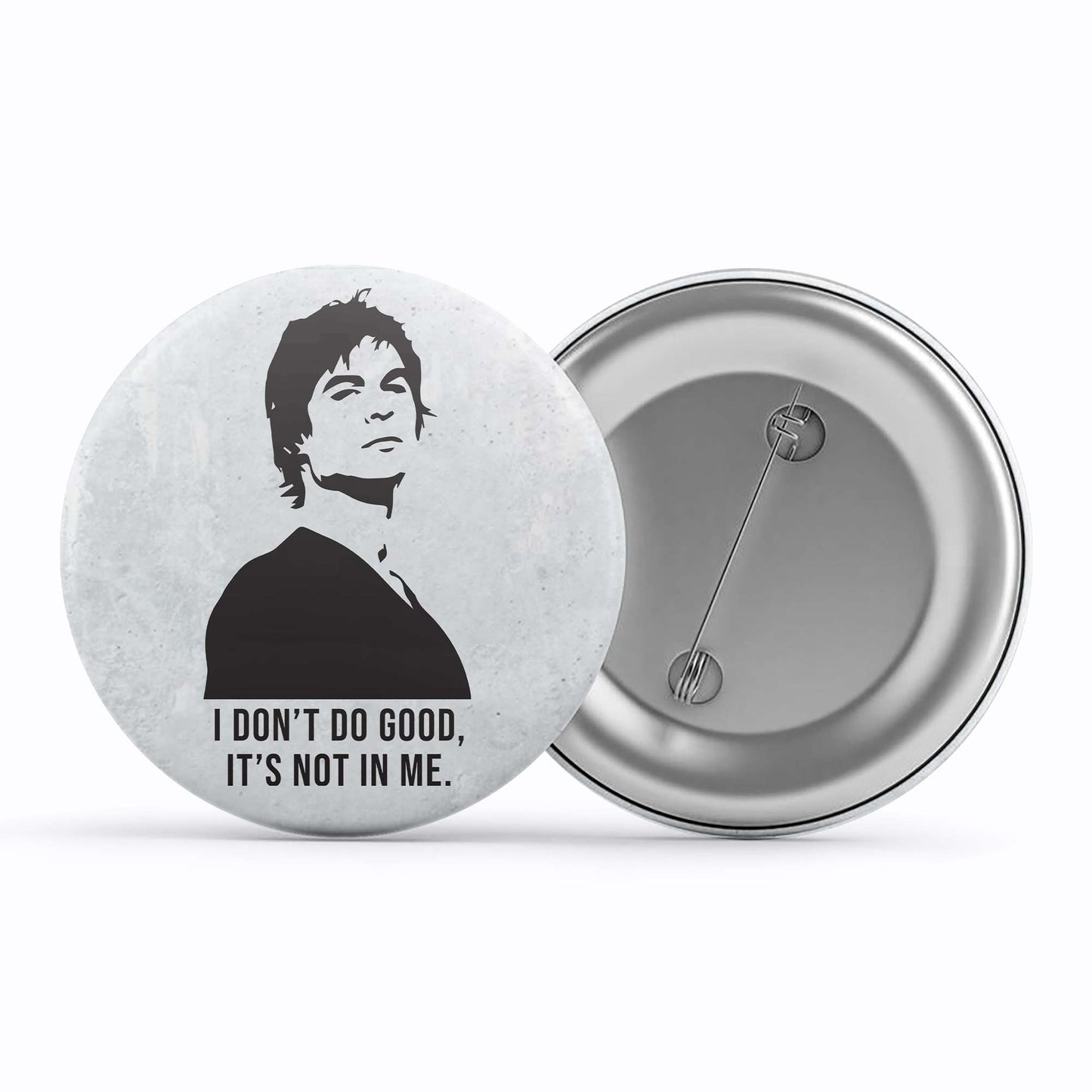 the vampire diaries I don't do good badge pin button tv & movies buy online india the banyan tee tbt men women girls boys unisex tvd stefan elena damon caroline katherine tyler bonnie