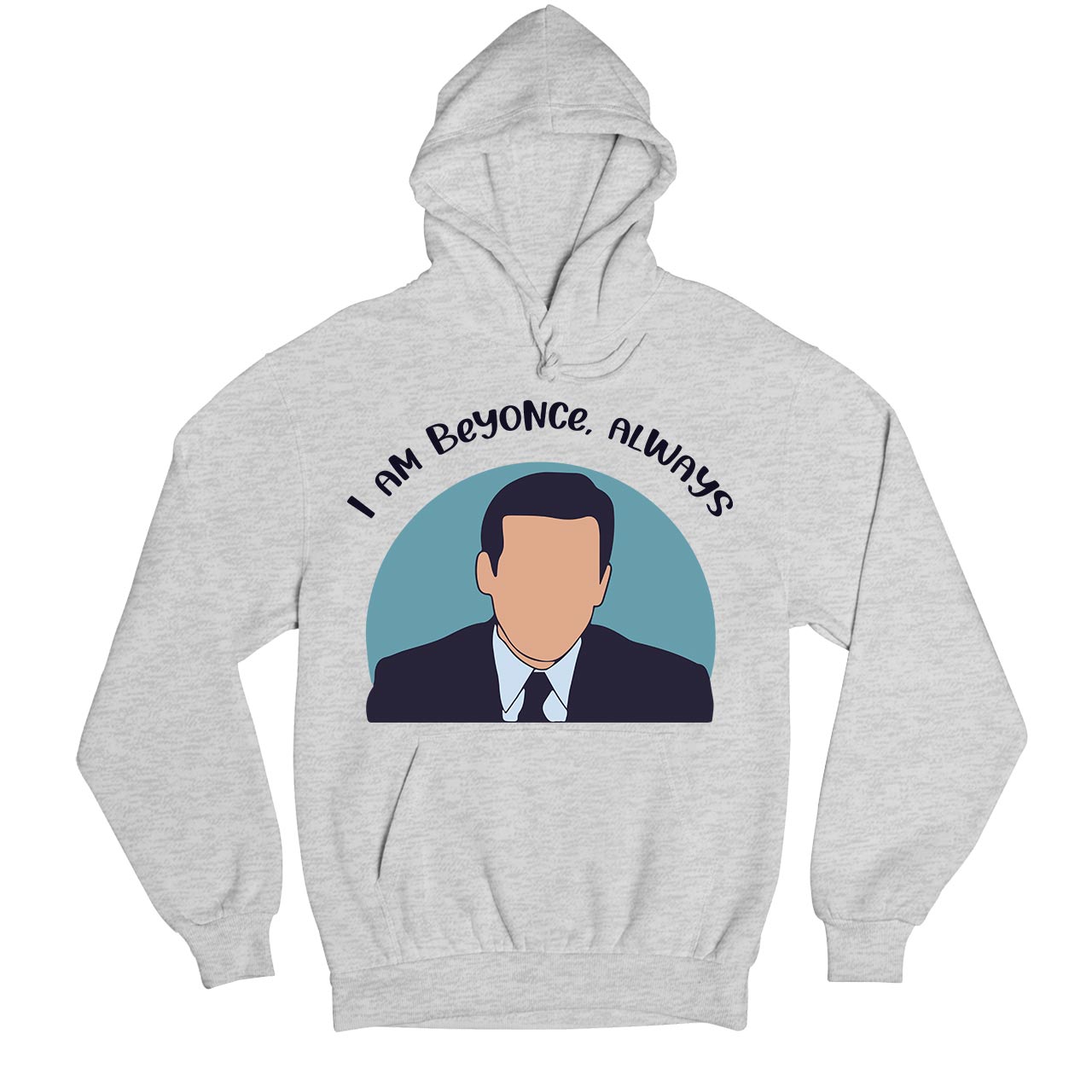 the office i am beyonce always hoodie hooded sweatshirt winterwear tv & movies buy online usa united states of america the banyan tee tbt men women girls boys unisex gray - michael scott