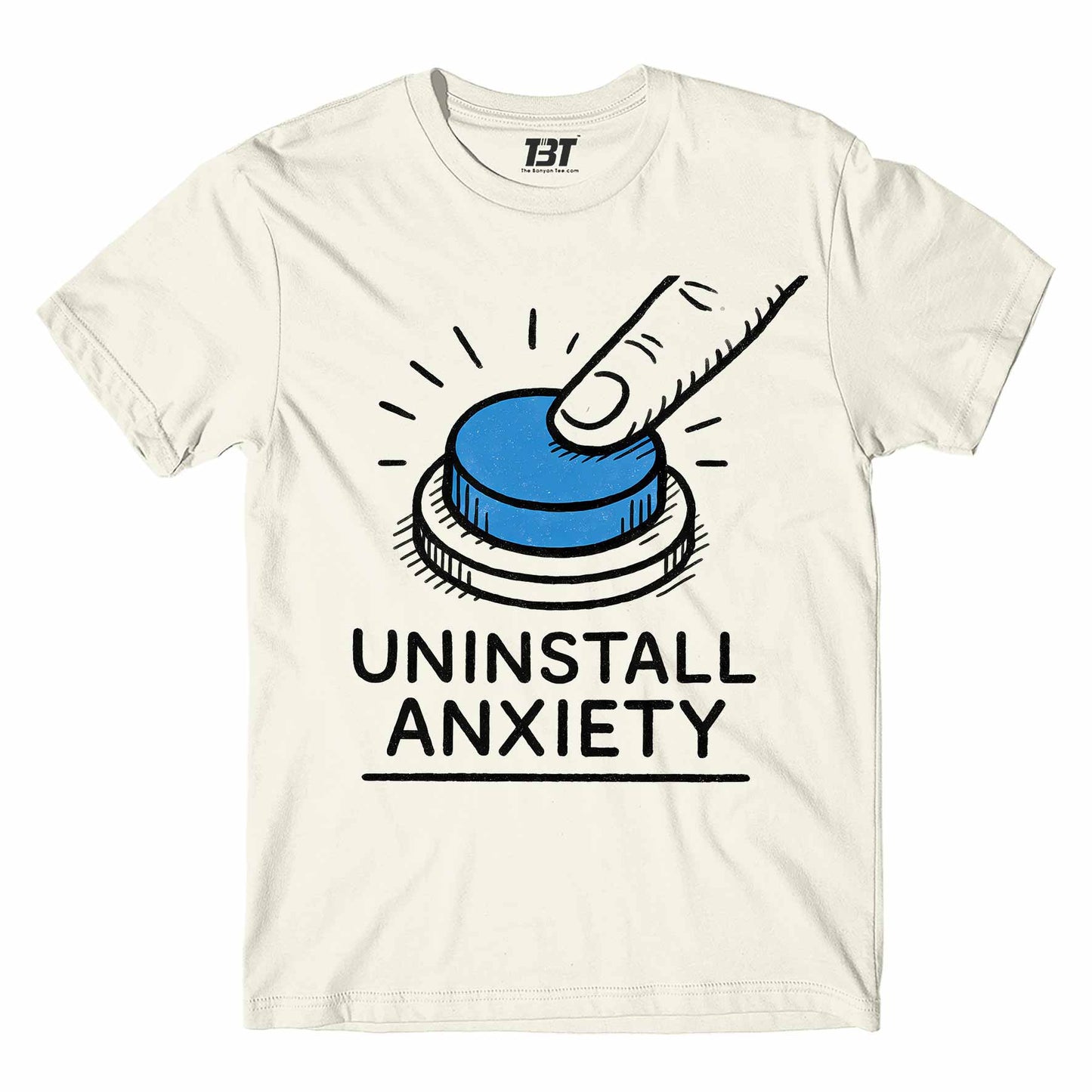 T shirt - Uninstall Anxiety