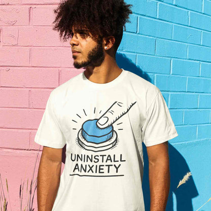 T shirt - Uninstall Anxiety