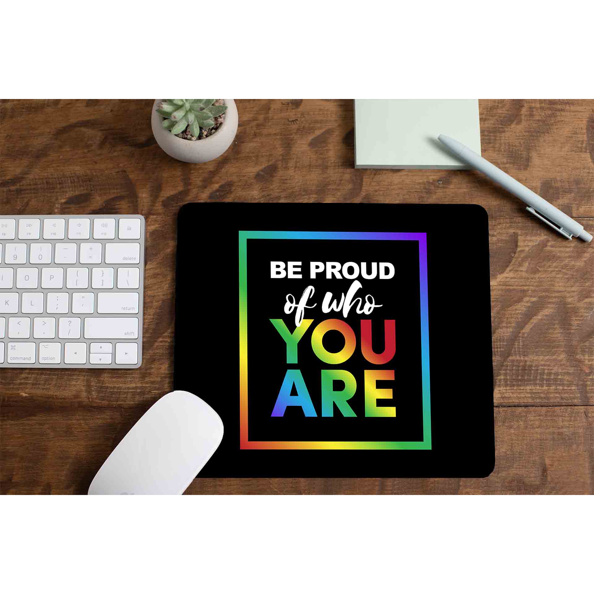 pride be proud of who you are mousepad logitech large anime printed graphic stylish buy online united states u s the banyan tee tbt men women girls boys unisex - lgbtqia+